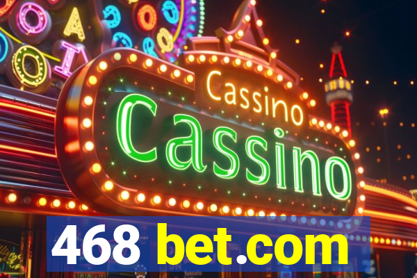 468 bet.com